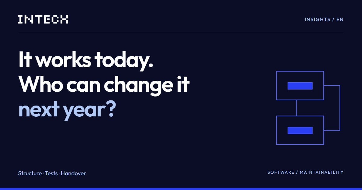 It works today. Who can change it next year? — Structure, tests and handover